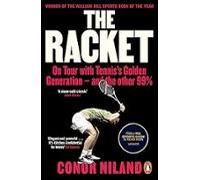 The Racket: On Tour With Tenniss Golden Generation And The Other 99%