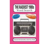 The Raddest 1980s Word Search: 55 Word searches Puzzles about the 1980s | 6X9 inches, 110 pages, 495 words | The Perfect, Entertaining & Educational Gift for fans of the '80s