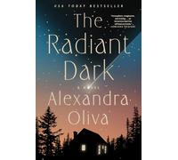 The Radiant Dark: A Novel