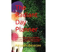 The Radiant Day Planner: A 52-Week Undated Organizer with Vibrant Color-Coded Layouts, Daily Mood Tracking, and Goal Setting for a Productive and Joyful Year.