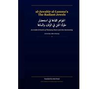 The Radiant Jewels for Summoning the Kings of Jinn at the Right Time and Hour (al-Jawahir al-Lamma'a): An Arabic Grimoire of Planetary Hours and Jinn ... Islamicate Occult Manuscripts in Translation)