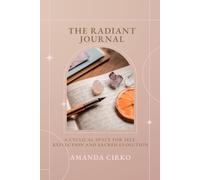The Radiant Journal: A reflective guide for aligning with the feminine inner seasons