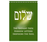 The Radiant Path Hebrew Letters Inspiring the Soul (Desk Calendar 2026 DIN A5 portrait), CALVENDO 12 Month DeskCalendar: A collection of Hebrew ... wisdom from the Hebrew Bible, the Tanach.