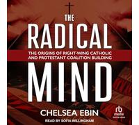 The Radical Mind: The Origins of Right-Wing Catholic and Protestant Coalition Building