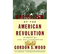 The Radicalism of the American Revolution: Pulitzer Prize Winner: 0