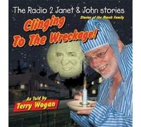 The Radio 2 Janet & John Stories 5: Clinging to the Wreckage