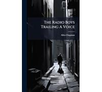 The Radio Boys Trailing A Voice