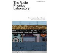The Radio Phonics Laboratory: Telecommunications, Speech Synthesis & The Birth of Electronic Music
