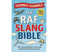 The RAF Slang Bible: 100+ hilarious Royal Air Force terms explained with chocks-away wit