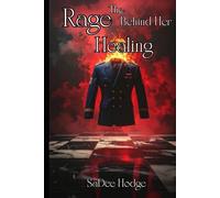The Rage Behind Her Healing (She Bleeds Poetry Collection)