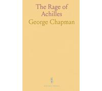 The Rage of Achilles: An immersive translation of Homer’s Iliad exploring honor, grief, and the gods’ sway