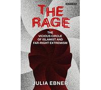 The Rage: The Vicious Circle of Islamist and Far-Right Extremism