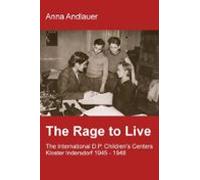 The Rage To Live - The International D.p. Childrens Center Kloster Ind