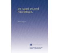 The Ragged-Trousered Philanthropists,