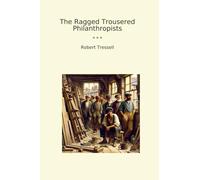 The Ragged Trousered Philanthropists (Classic Books)