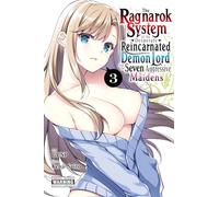 The Ragnarok System of the Desperate Reincarnated Demon Lord and the Seven Aggressive Maidens, Vol. 3: Volume 3