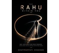 The Rahu Within You: Why Nothing Ever Feels Enough (Even When You're Doing Everything Right) (The 9 Planet Forces)