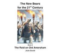 The Raid on Old Amersham: The New Bears for the 21st Century Book 6