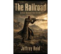 The Railroad: Ashes beyond the divide (The Railroad: United States of America)