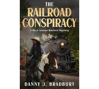 The Railroad Conspiracy (A Buck Greene Western Mystery)