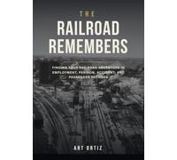 The Railroad Remembers: Finding Your Railroad Ancestors in Employment, Pension, Accident, and Passenger Records