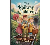 The Railway Children: Annotated