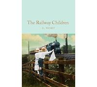 The Railway children: E. Nesbit (Macmillan Collector’s Library)