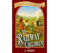The Railway Children: Illustrated Classics for Young Readers 7-10 years old (Young Reader Classics)