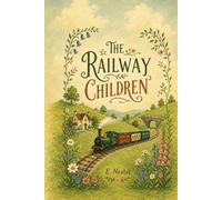 The Railway Children (Illustrated Collector's Editions)