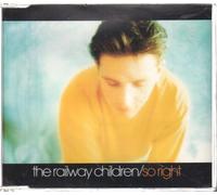 The Railway Children - So Right