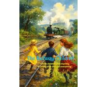The Railway Children: “Three children. One mystery. A railway that changes everything.”