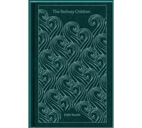 The Railway Children: With original illustrations