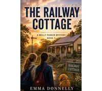 The Railway Cottage: A Molly Parker Mystery Book 3 (The Molly Parker Mysteries)