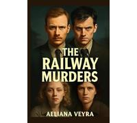 THE RAILWAY MURDERS: The Haunting True Story of John Duffy and David Mulcahy's Dark Reign of Terror