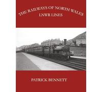 The Railways of North Wales: LNWR lines