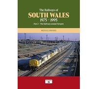 The Railways of South Wales 1975-1995 Part 2: The Railways around Newport