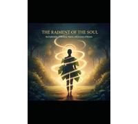 THE RAIMENT OF THE SOUL: An Exploration of Modesty, Nature, and the Journey of Return in the Quranic Narrative