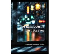 The Rain doesn't Last Forever: Growth and Resilience Journal (HEALING VIBES)