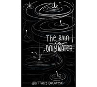 The Rain is Only Water