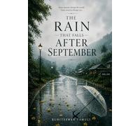 The rain that falls after September: Some season change the world, Some season change you.
