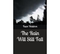 The Rain Will Still Fall