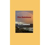 The Rainbow: A Multigenerational Novel of Desire and Self-Discovery