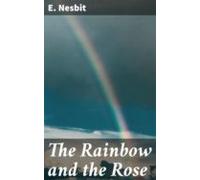 The Rainbow And The Rose (ebook)