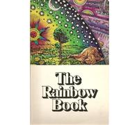 The Rainbow Book: Being a Collection of Essays & Illustrations Devoted to Rainbows in Particular & Spectral Sequences in General Focusing on the ... Metaphysically) from Ancient to Modern Times