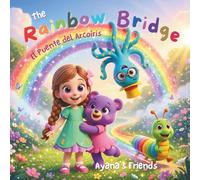 The Rainbow Bridge / El puente del Arcoíris: Bilingual kids book (with games, activities & coloring fun) / Libro infantil bilingüe (español / inglés) 2-8 años