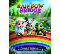 The Rainbow Bridge; when Friends Work Together: Friendship Moral Story