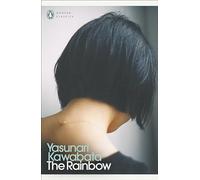 Yasunari Kawabata – The Rainbow – Penguin Modern Classics