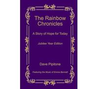The Rainbow Chronicles: A Story of Hope for Today: Jubilee Year Edition