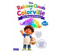 The Rainbow Clouds of Colorville: Timon’s Sweet Kingdom: A Beautiful 3D Storybook About Empathy, Anti-Bullying, and the Pride of Being Unique