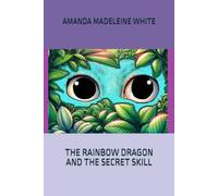 The Rainbow Dragon and the Secret Skill